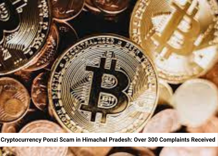 Unraveling the Cryptocurrency Ponzi Scam in Himachal Pradesh