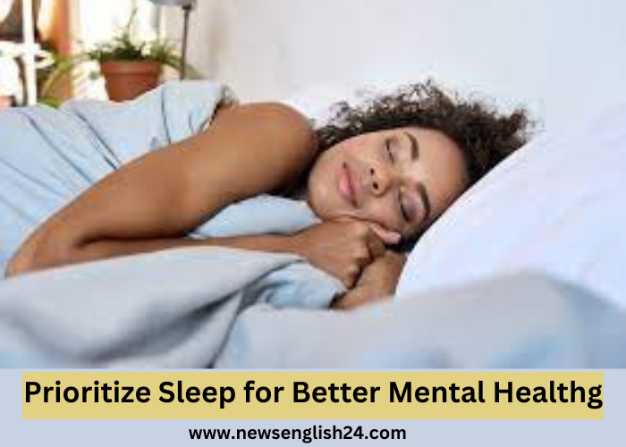Prioritize Sleep for Better Mental Health newsenglish24