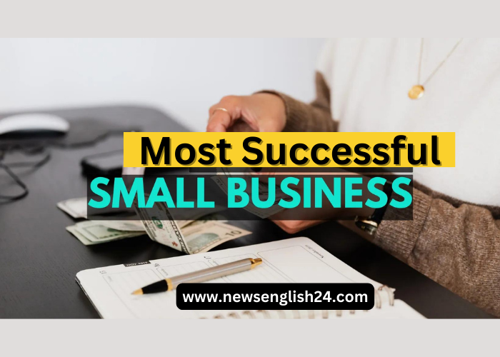 Most Successful small business Ideas newsenglish24